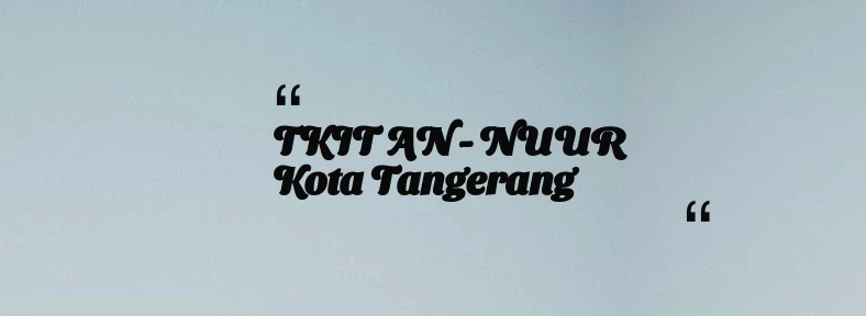 thumbnail for TKIT AN - NUUR Kota Tangerang
