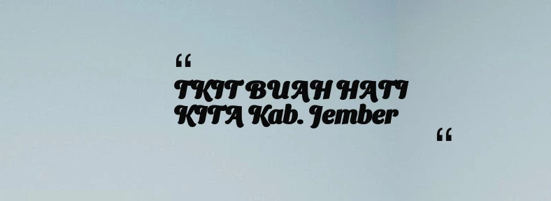 thumbnail for TKIT BUAH HATI KITA Kab. Jember