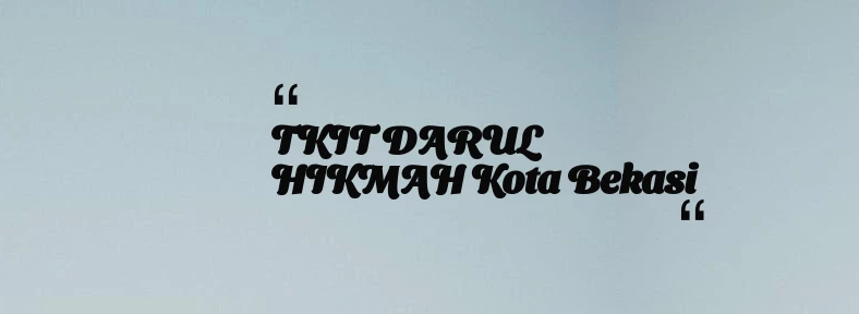 thumbnail for TKIT DARUL HIKMAH Kota Bekasi