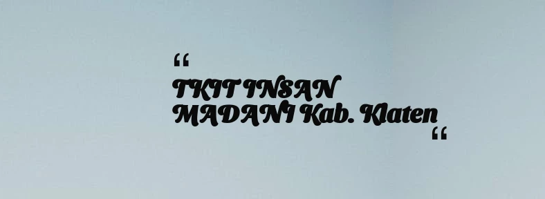 thumbnail for TKIT INSAN MADANI Kab. Klaten