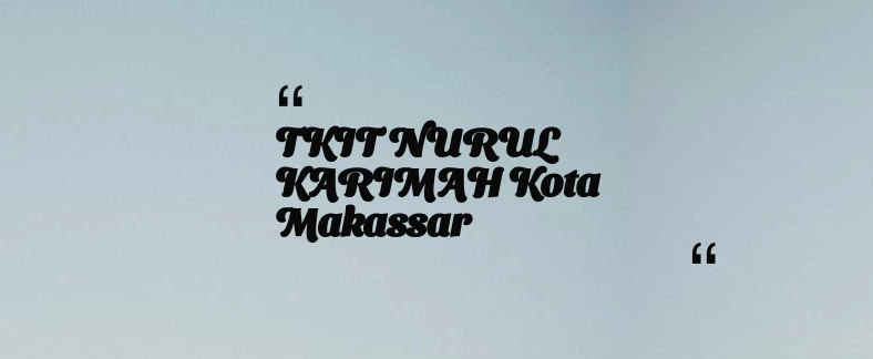 thumbnail for TKIT NURUL KARIMAH Kota Makassar