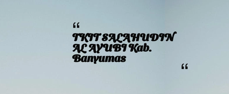 thumbnail for TKIT SALAHUDIN AL AYUBI Kab. Banyumas