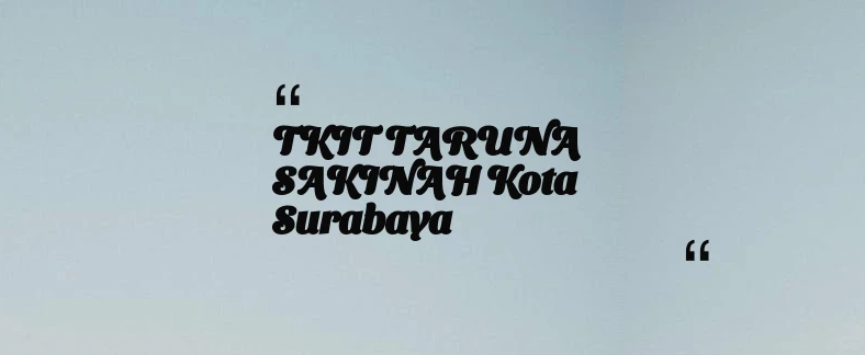 thumbnail for TKIT TARUNA SAKINAH Kota Surabaya