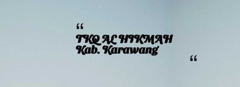thumbnail for TKQ AL HIKMAH Kab. Karawang