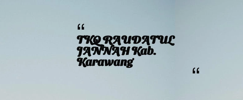 thumbnail for TKQ RAUDATUL JANNAH Kab. Karawang