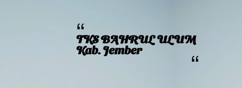 thumbnail for TKS BAHRUL ULUM Kab. Jember