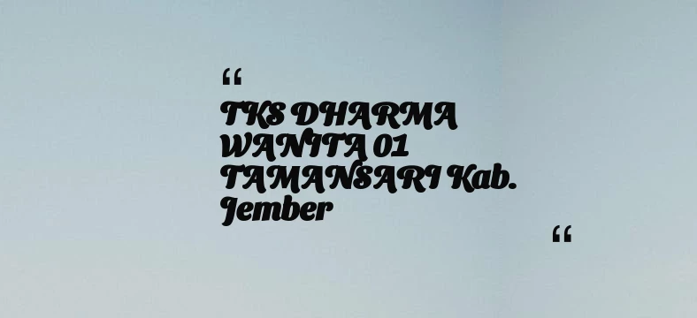 thumbnail for TKS DHARMA WANITA 01 TAMANSARI Kab. Jember