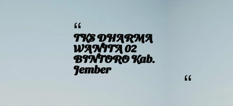 thumbnail for TKS DHARMA WANITA 02 BINTORO Kab. Jember