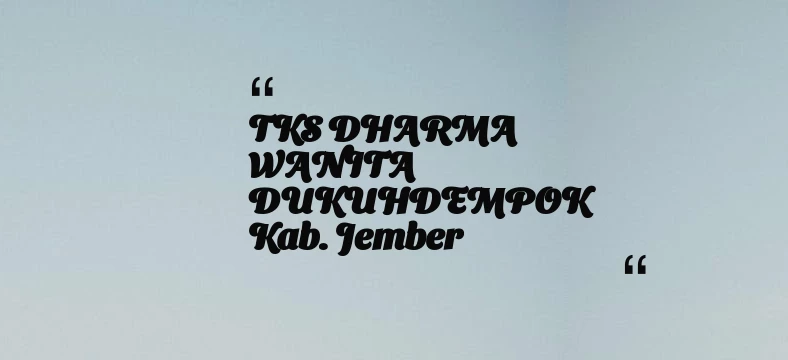 thumbnail for TKS DHARMA WANITA DUKUHDEMPOK Kab. Jember