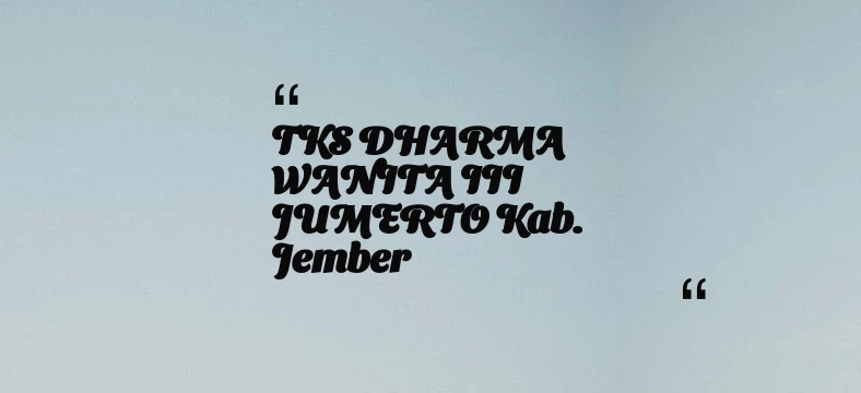 thumbnail for TKS DHARMA WANITA III JUMERTO Kab. Jember