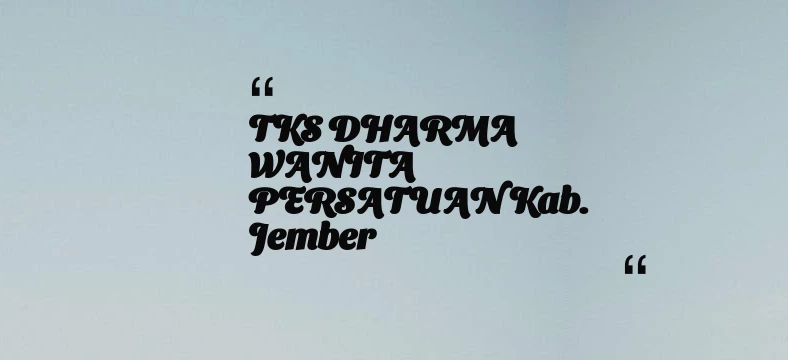 thumbnail for TKS DHARMA WANITA PERSATUAN Kab. Jember