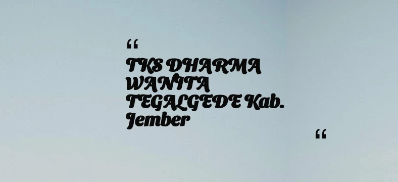 thumbnail for TKS DHARMA WANITA TEGALGEDE Kab. Jember