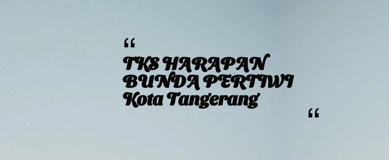 thumbnail for TKS HARAPAN BUNDA PERTIWI Kota Tangerang