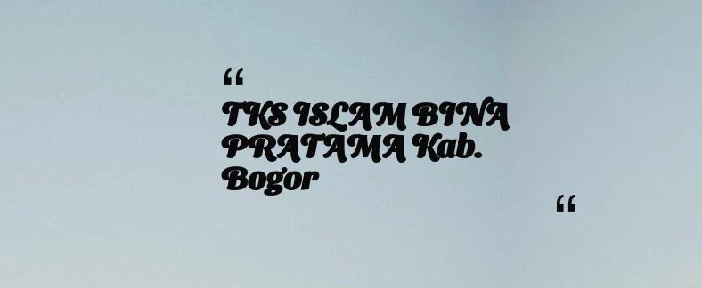 thumbnail for TKS ISLAM BINA PRATAMA Kab. Bogor