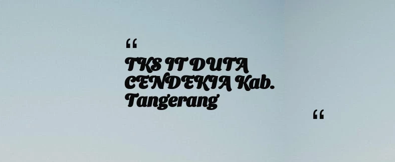 thumbnail for TKS IT DUTA CENDEKIA Kab. Tangerang