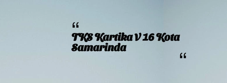 thumbnail for TKS Kartika V 16 Kota Samarinda
