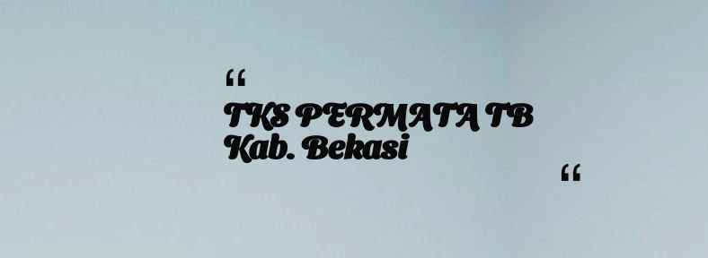 thumbnail for TKS PERMATA TB Kab. Bekasi