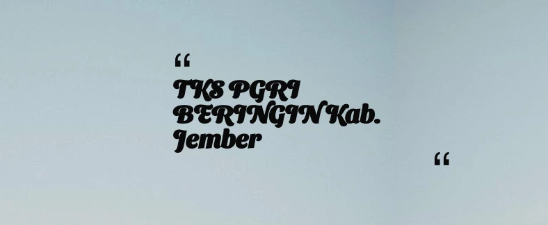 thumbnail for TKS PGRI BERINGIN Kab. Jember