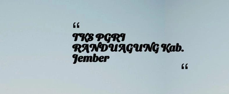 thumbnail for TKS PGRI RANDUAGUNG Kab. Jember