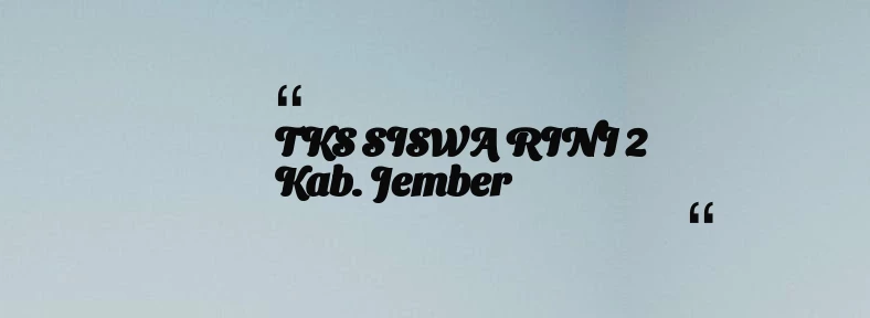 thumbnail for TKS SISWA RINI 2 Kab. Jember
