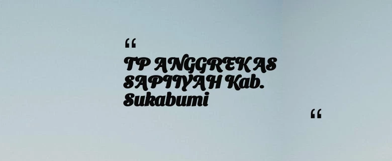 thumbnail for TP ANGGREK AS SAPIIYAH Kab. Sukabumi