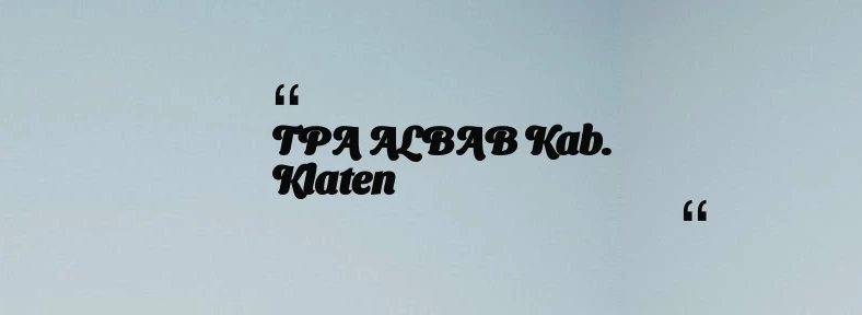 thumbnail for TPA ALBAB Kab. Klaten