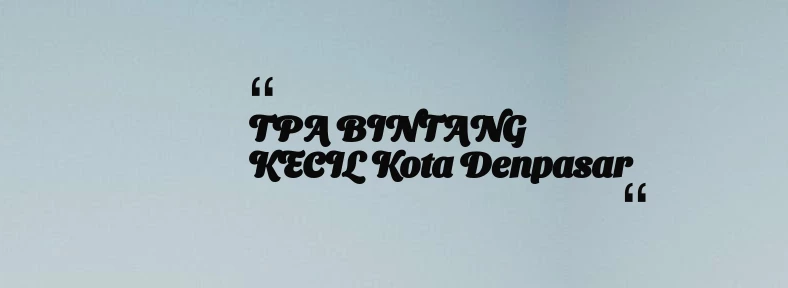 thumbnail for TPA BINTANG KECIL Kota Denpasar