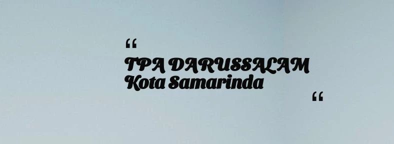 thumbnail for TPA DARUSSALAM Kota Samarinda