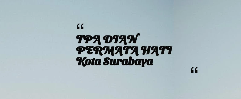thumbnail for TPA DIAN PERMATA HATI Kota Surabaya