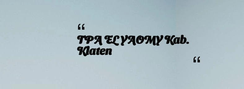 thumbnail for TPA EL YAOMY Kab. Klaten