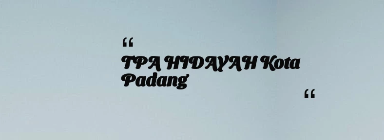 thumbnail for TPA HIDAYAH Kota Padang