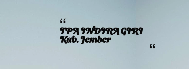 thumbnail for TPA INDIRA GIRI Kab. Jember