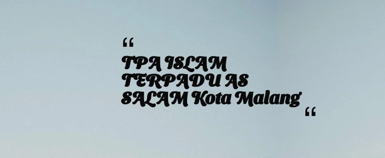 thumbnail for TPA ISLAM TERPADU AS SALAM Kota Malang
