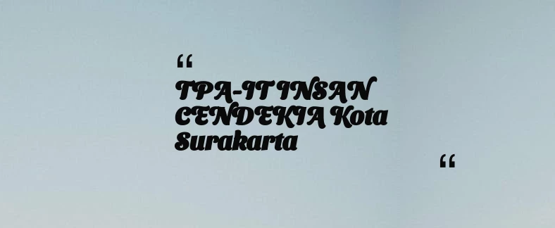 thumbnail for TPA-IT INSAN CENDEKIA Kota Surakarta