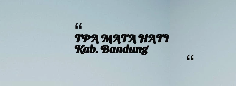 thumbnail for TPA MATA HATI Kab. Bandung