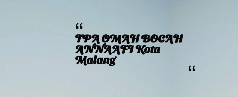 thumbnail for TPA OMAH BOCAH ANNAAFI Kota Malang