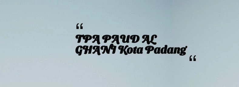 thumbnail for TPA PAUD AL GHANI Kota Padang