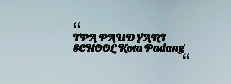 thumbnail for TPA PAUD YARI SCHOOL Kota Padang