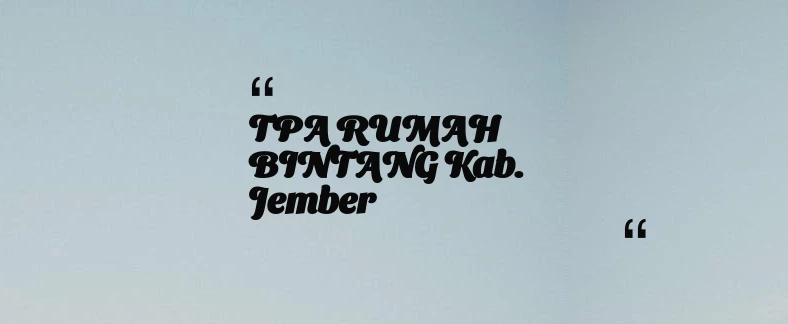 thumbnail for TPA RUMAH BINTANG Kab. Jember