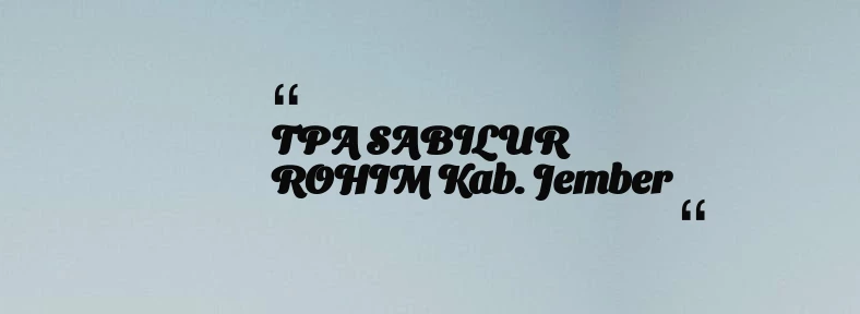 thumbnail for TPA SABILUR ROHIM Kab. Jember