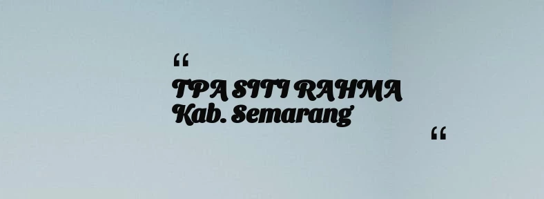 thumbnail for TPA SITI RAHMA Kab. Semarang