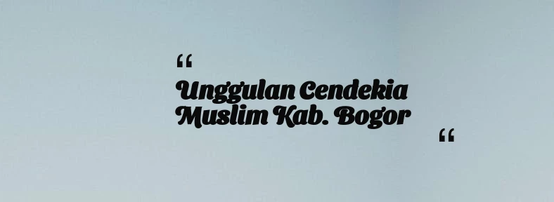 thumbnail for Unggulan Cendekia Muslim Kab. Bogor