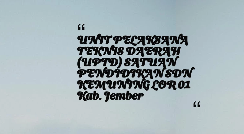 thumbnail for UNIT PELAKSANA TEKNIS DAERAH (UPTD) SATUAN PENDIDIKAN SDN KEMUNING LOR 01 Kab. Jember