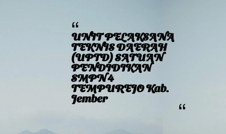 thumbnail for UNIT PELAKSANA TEKNIS DAERAH (UPTD) SATUAN PENDIDIKAN SMPN 4 TEMPUREJO Kab. Jember