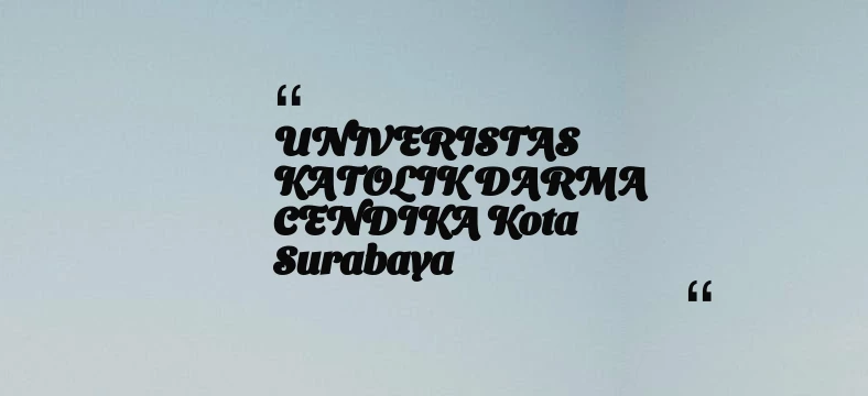 thumbnail for UNIVERISTAS KATOLIK DARMA CENDIKA Kota Surabaya