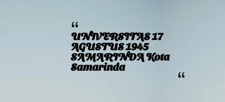 thumbnail for UNIVERSITAS 17 AGUSTUS 1945 SAMARINDA Kota Samarinda