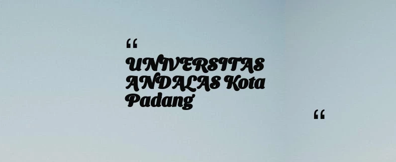 thumbnail for UNIVERSITAS ANDALAS Kota Padang