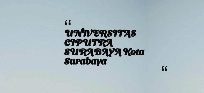 thumbnail for UNIVERSITAS CIPUTRA SURABAYA Kota Surabaya