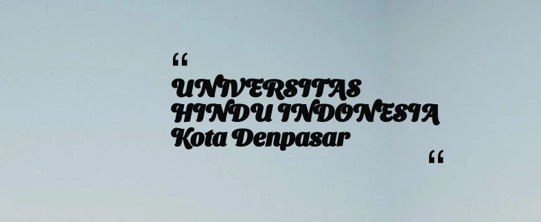 thumbnail for UNIVERSITAS HINDU INDONESIA Kota Denpasar