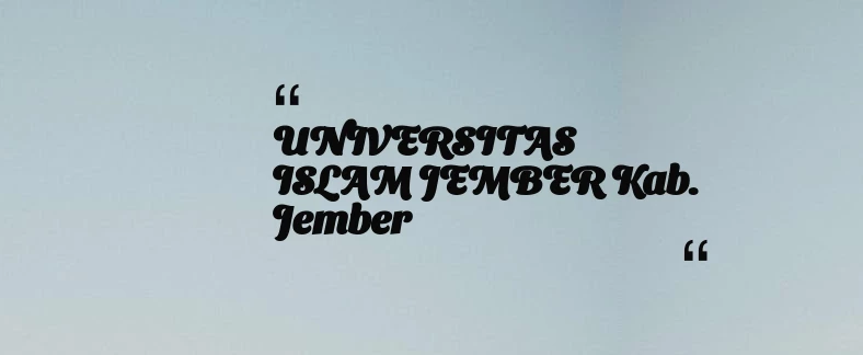 thumbnail for UNIVERSITAS ISLAM JEMBER Kab. Jember